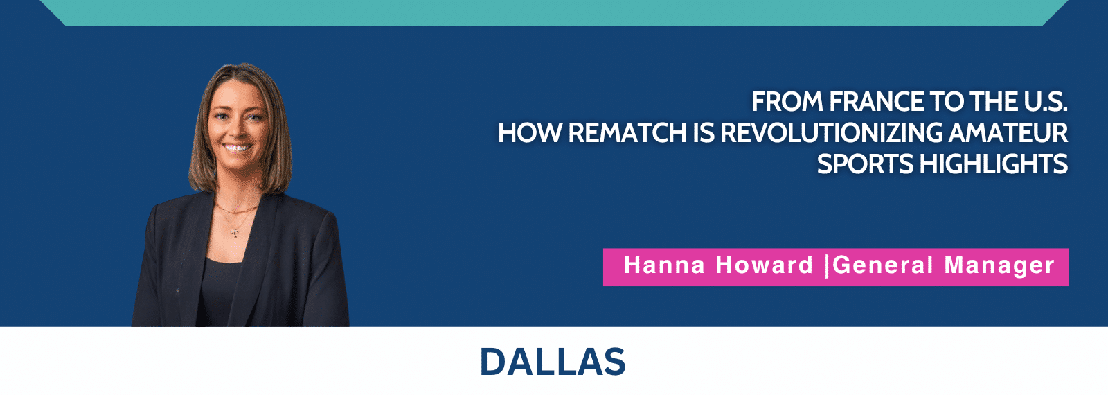 From France to the U.S.: How Rematch is Revolutionizing Amateur Sports Highlights